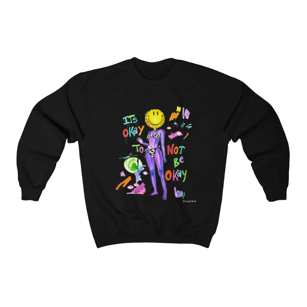 Sweatshirt - It's okay to not be okay