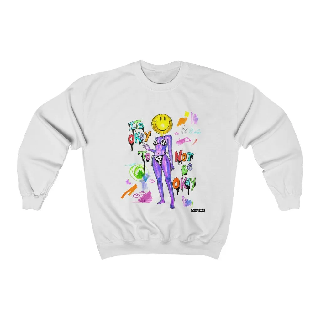 Sweatshirt - It's okay to not be okay