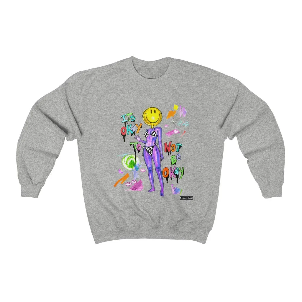 Sweatshirt - It's okay to not be okay