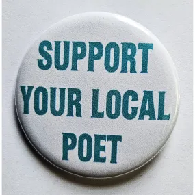 Vintage Reproduction Support Your Local Poet Small Pinback Button | 1.25" Diameter